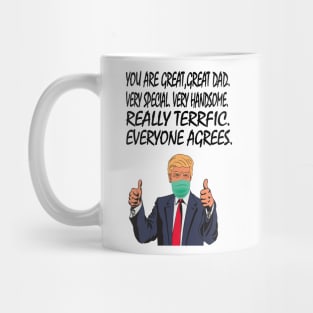 You Are A Great Dad -Donald Trump Mug